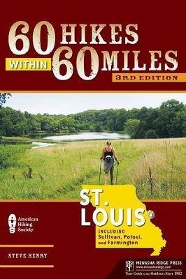 60 Hikes Within 60 Miles: St. Louis - Steve Henry