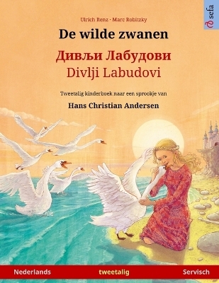 De wilde zwanen - Дивљи Лабудови / Divlji Labudovi (Nederlands - Servisch) - Ulrich Renz