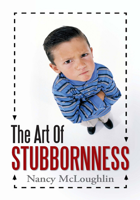 Art of Stubbornness -  Nancy McLoughlin