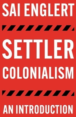 Settler Colonialism - Sai Englert