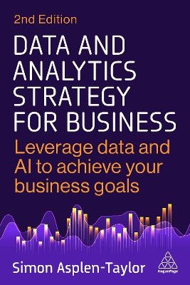 Data and Analytics Strategy for Business - Simon Asplen-Taylor