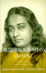 Autobiography of a Yogi - Yogananda, Paramahansa