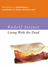 Living with the Dead -  Rudolf Steiner