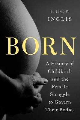 Born - Lucy Inglis