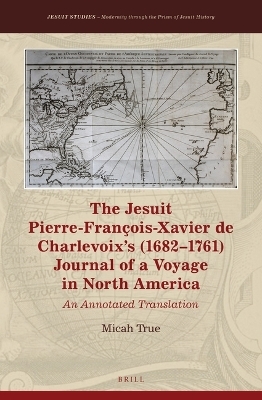 The Jesuit Pierre-François-Xavier de Charlevoix’s (1682–1761) Journal of a Voyage in North America - Micah True