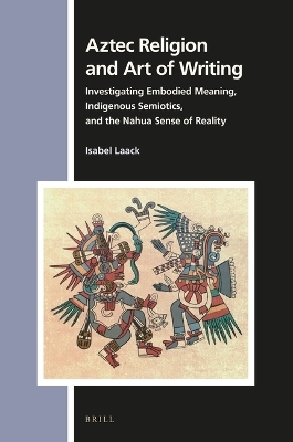 Aztec Religion and Art of Writing - Isabel Laack