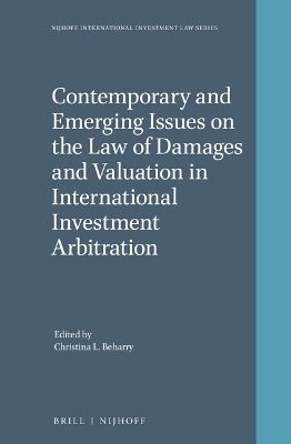 Contemporary and Emerging Issues on the Law of Damages and Valuation in International Investment Arbitration - 