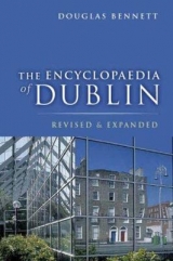 The Encyclopaedia of Dublin - Bennett, Douglas