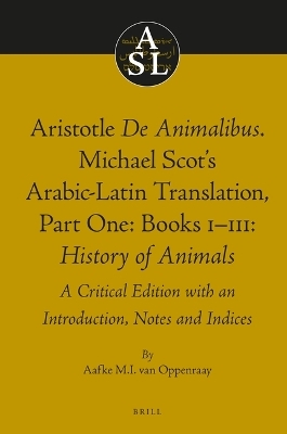 Aristotle De Animalibus. Michael Scot's Arabic-Latin Translation, Volume 1a: Books I-III: History of Animals