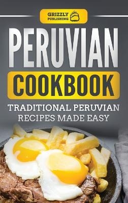 Peruvian Cookbook - Grizzly Publishing