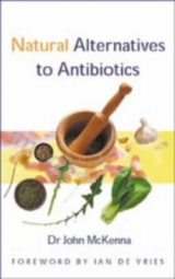 Natural Alternatives to Antibiotics - McKenna, John