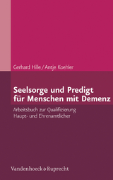 Seelsorge und Predigt für Menschen mit Demenz -  Gerhard Hille,  Antje Koehler