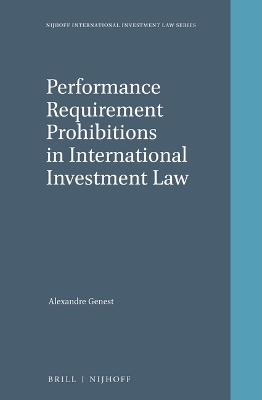 Performance Requirement Prohibitions in International Investment Law - Alexandre Genest