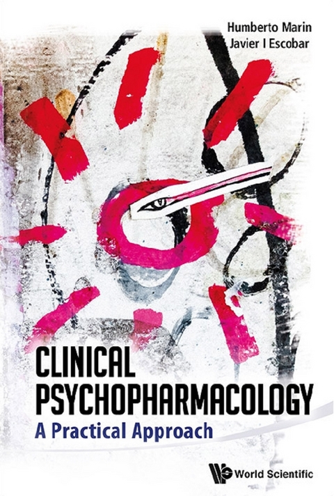 CLINICAL PSYCHOPHARMACOLOGY: A PRACTICAL APPROACH - Javier I Escobar, Humberto Marin