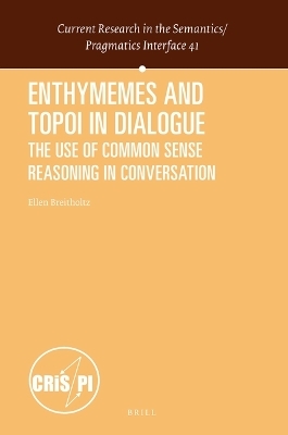 Enthymemes and Topoi in Dialogue - Ellen Breitholtz