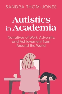 Autistics in Academia - Sandra Thom-Jones