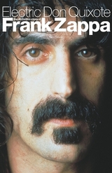 Electric Don Quixote: The Story of Frank Zappa - Slaven, Neil