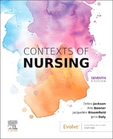 Contexts of Nursing - Daly, John; Jackson, Debra; Bonner, Ann; Bloomfield, Jacqueline