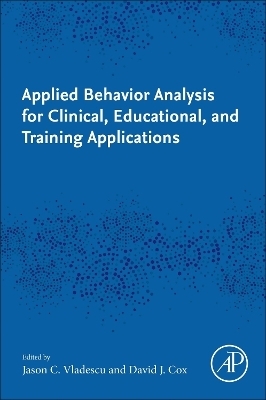 Applied Behavior Analysis for Clinical, Educational, and Training Applications - 