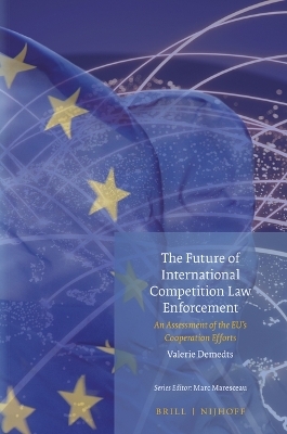 The Future of International Competition Law Enforcement - Valerie Demedts