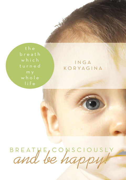 Breathe Consciously and Be Happy! - Inga Koryagina