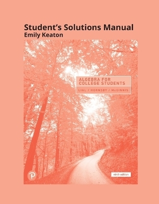 Student Solutions Manual for Algebra for College Students - Margaret Lial, John Hornsby, Terry McGinnis