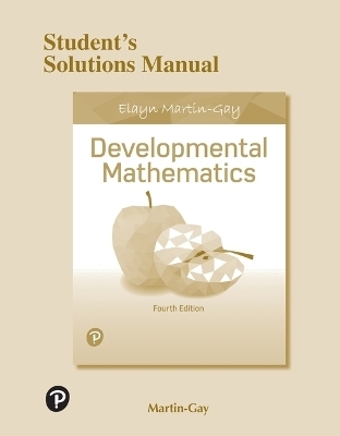 Student Solutions Manual for Developmental Mathematics - Elayn Martin-Gay