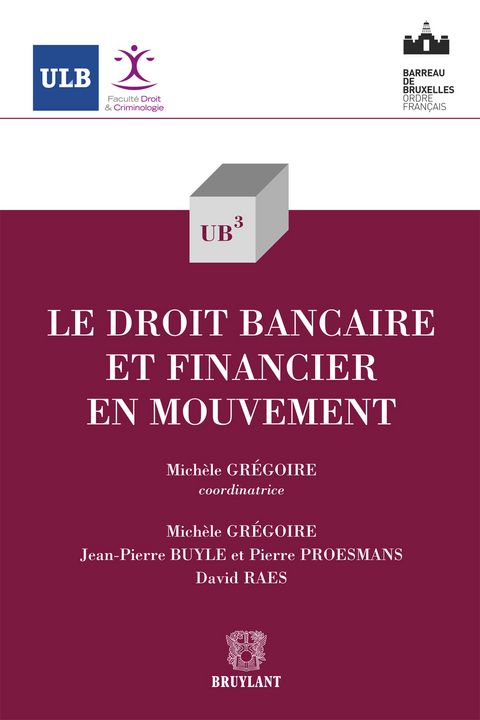 Le droit bancaire et financier en mouvement - Jean-Pierre Buyle, Pierre Proesmans, David Raes