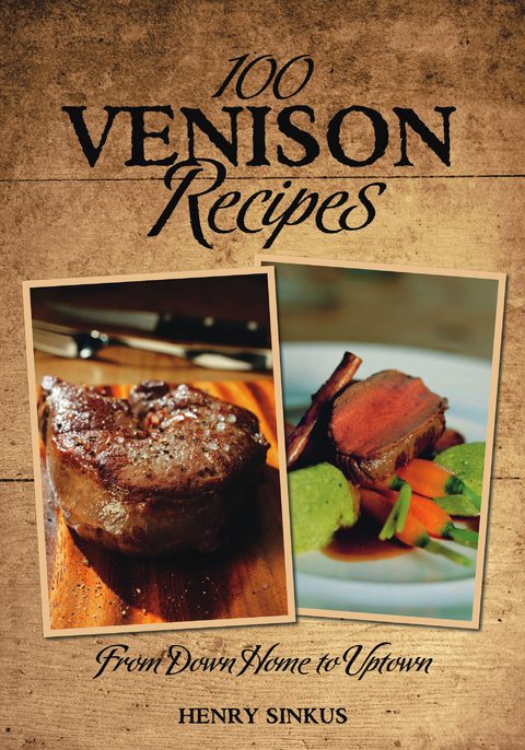 100 Venison Recipes - Henry Sinkus