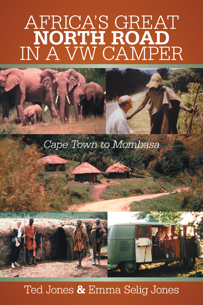 Africa's Great North Road in a Vw Camper - Emma Selig Jones, Ted Jones