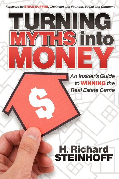 Turning Myths into Money -  H. Richard Steinhoff