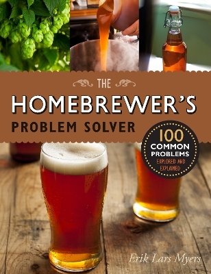 Homebrewer's Problem Solver - Erik Lars Myers