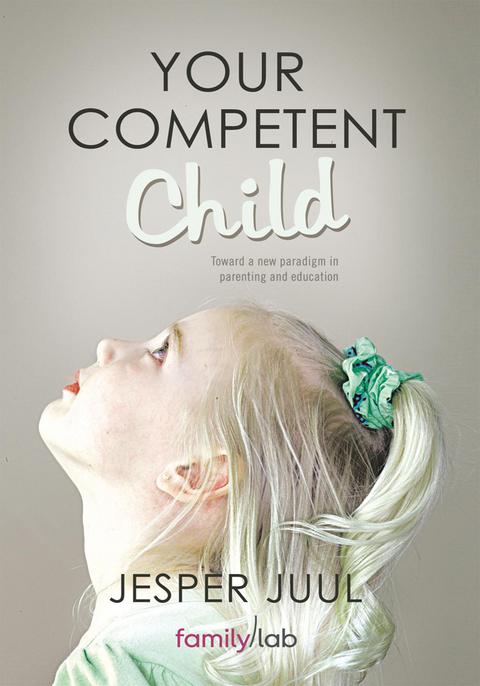 Your Competent Child -  Jesper Juul