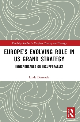 Europe's Evolving Role in Us Grand Strategy - Linde Desmaele