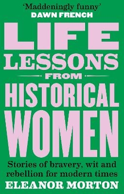 Life Lessons From Historical Women - Eleanor Morton