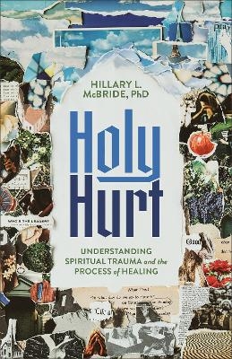 Holy Hurt -  McBride  Hillary L. PhD