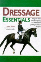 Essential Dressage - Kidd, Jane