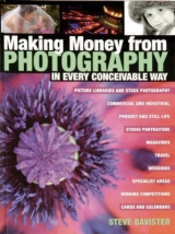 Making Money from Photography in Every Conceivable Way - Bavister, Steve