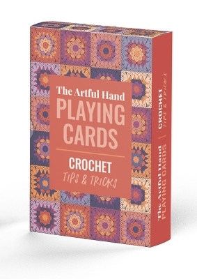 The Artful Hand Playing Cards: Crochet Tips & Tricks -  Editors of David & Editors of David &amp Charles;  