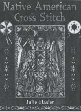 Native American Cross Stitch - Hasler, Julie S.