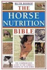 The Horse Nutrition Bible - Bishop, Ruth