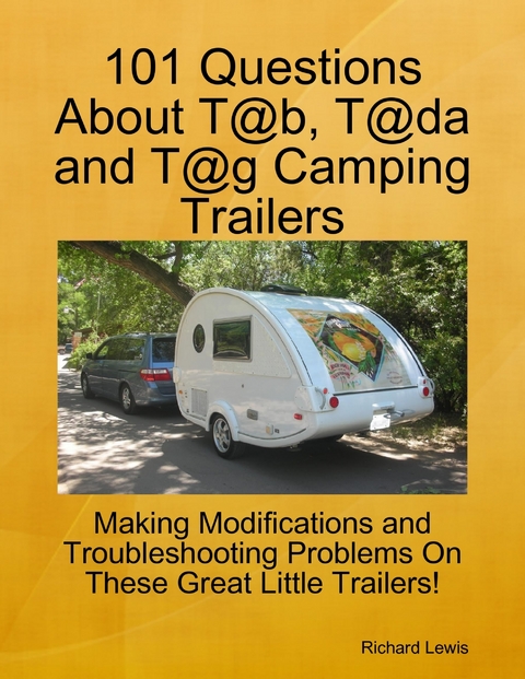 101 Questions About T@b, T@da and T@g Camping Trailers -  Lewis Richard Lewis