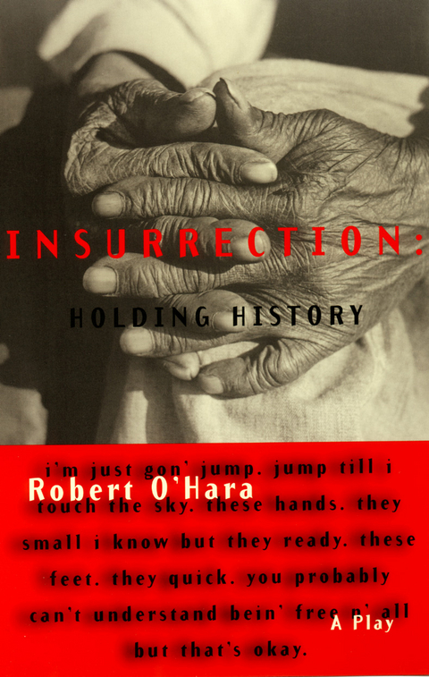 Insurrection: Holding History -  Robert O'Hara