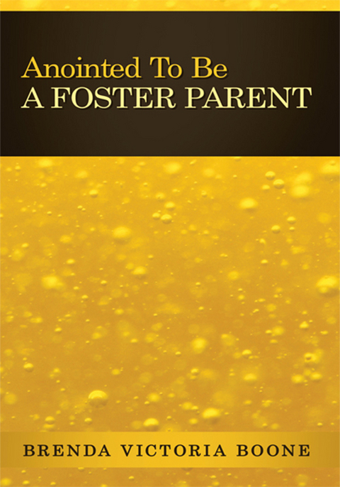 Anointed to Be a Foster Parent -  Brenda Victoria Boone
