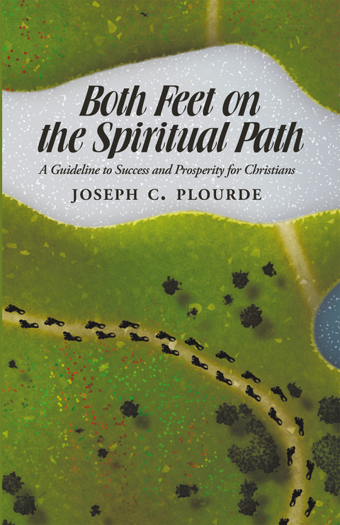 Both Feet on the Spiritual Path - Joseph C. Plourde