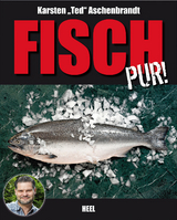 Fisch pur! - Karsten Aschenbrandt