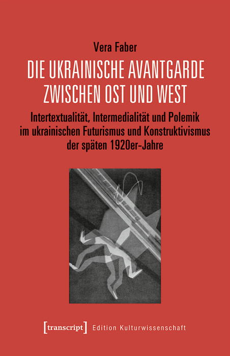 Die ukrainische Avantgarde zwischen Ost und West -  Vera Faber