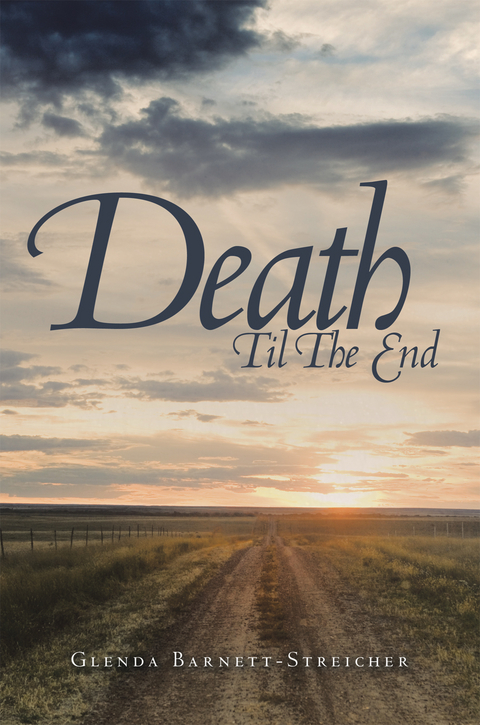 Death Til the End -  Glenda Barnett-Streicher