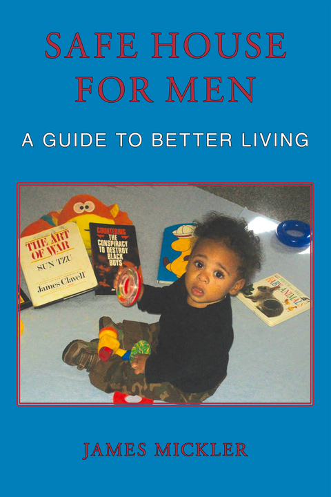 Safe House for Men - James Mickler