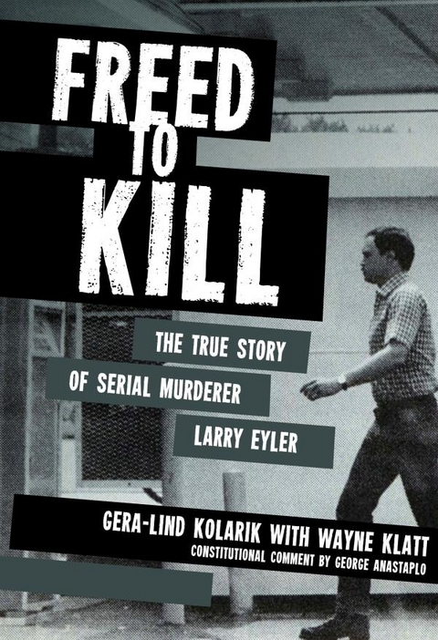 Freed to Kill -  Wayne Klatt,  Gera-Lind Kolarik